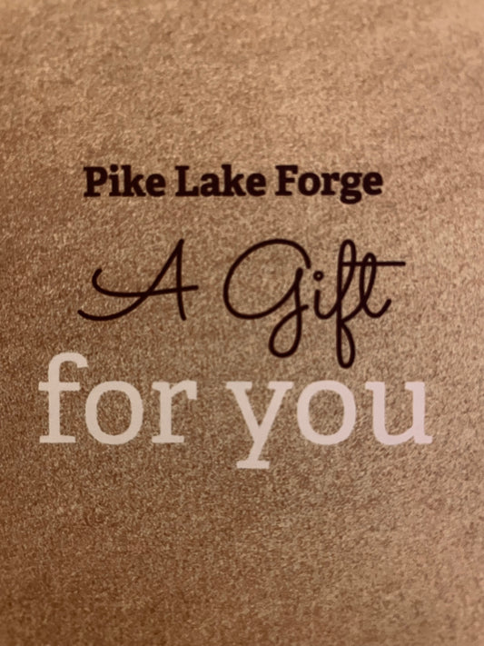 Pike Lake Forge Gift Card - Pike Lake Forge
